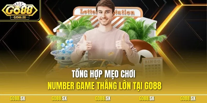 Tổng hợp mẹo chơi Number Game thắng lớn tại GO88