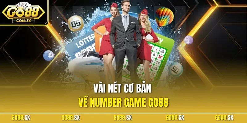 Vài nét cơ bản về Number Game GO88